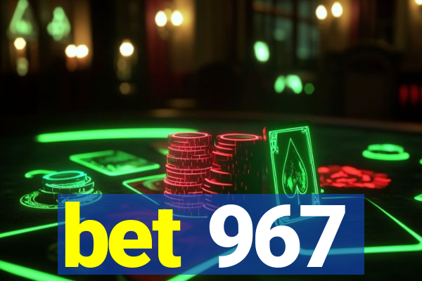 bet 967